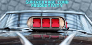 Supercharge your Productivity