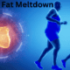 Fat Meltdown